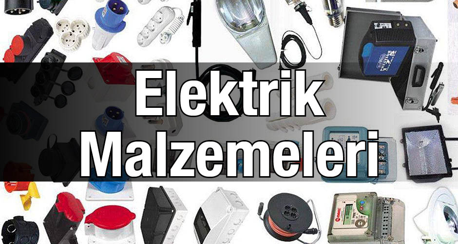 Elektrik Malzeme Firmaları Elektrik Malzemeleri