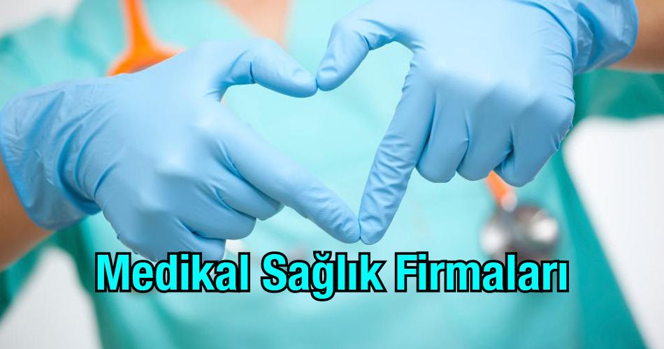 Medikal Sağlık Firmaları