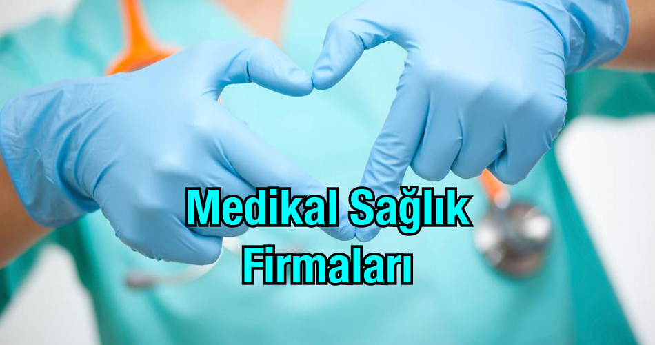 Medikal Sağlık Firmaları