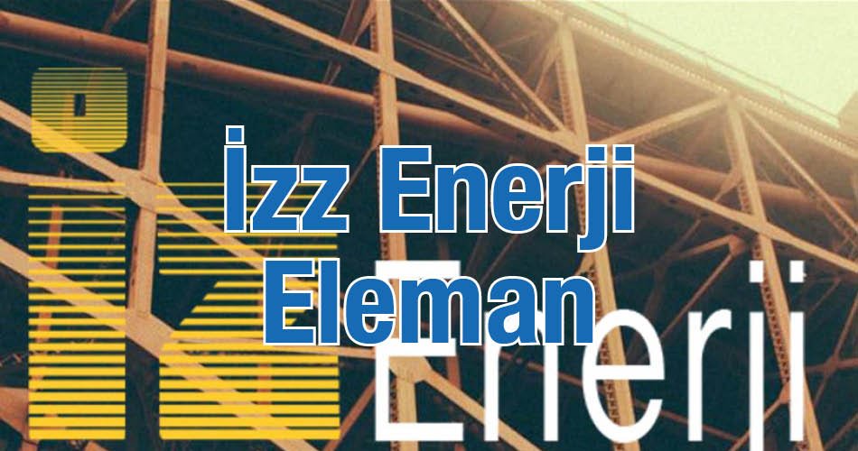 Izz Enerji Eleman İlanları