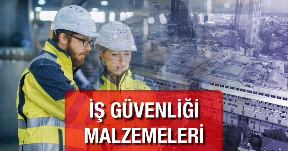 İş Güvenliği Malzemeleri