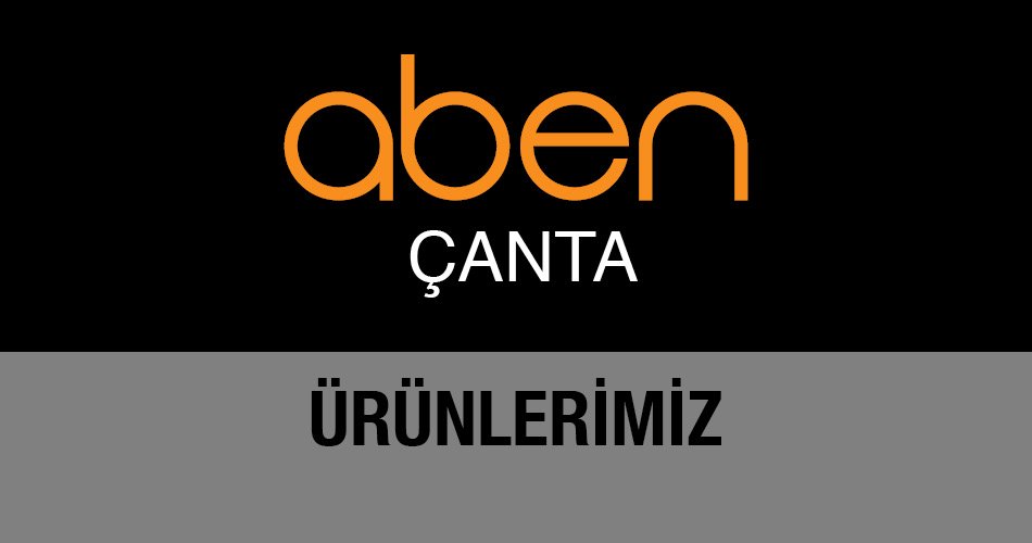 Ürünlerimiz Aben Çanta