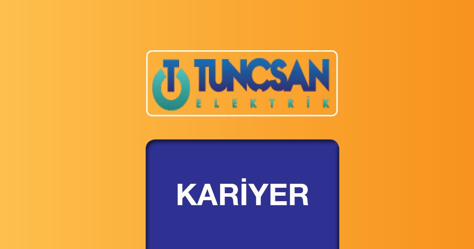 Tunçsan Kariyer Tunçsan Elektrik İş İlanları