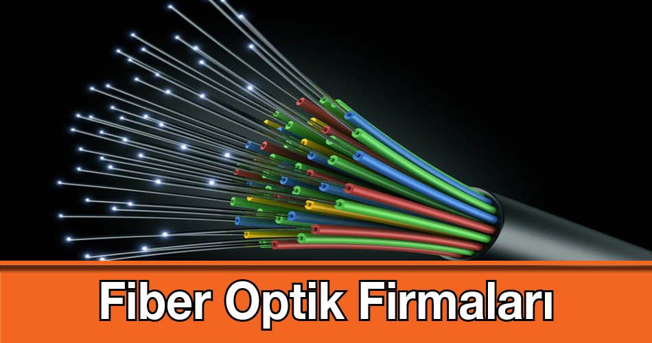 Fiber Optik Firmaları