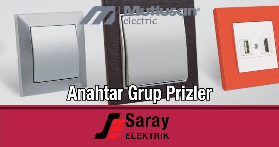 Mutlusan Anahtar Priz Grup Prizler Rita Elitra Candela Daria