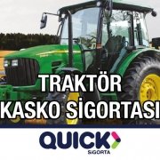 Quick Traktör Kasko Sigortası