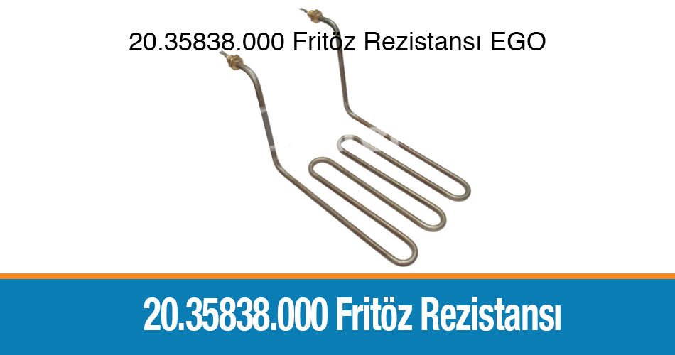 20.35838.000 Fritöz Rezistansı EGO
