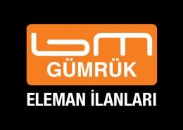 BM Gümrük Eleman İlanları