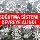 Soğutma Sistemi Devreye Alındı