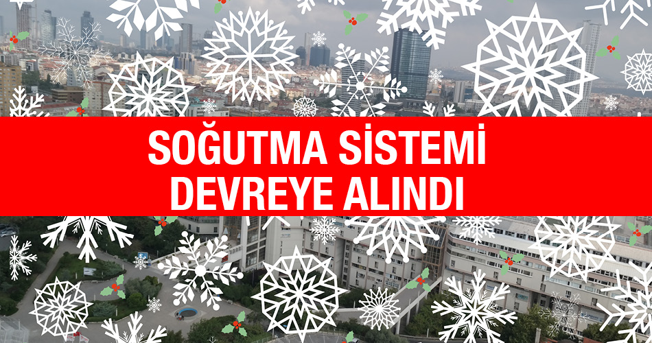 Soğutma Sistemi Devreye Alındı