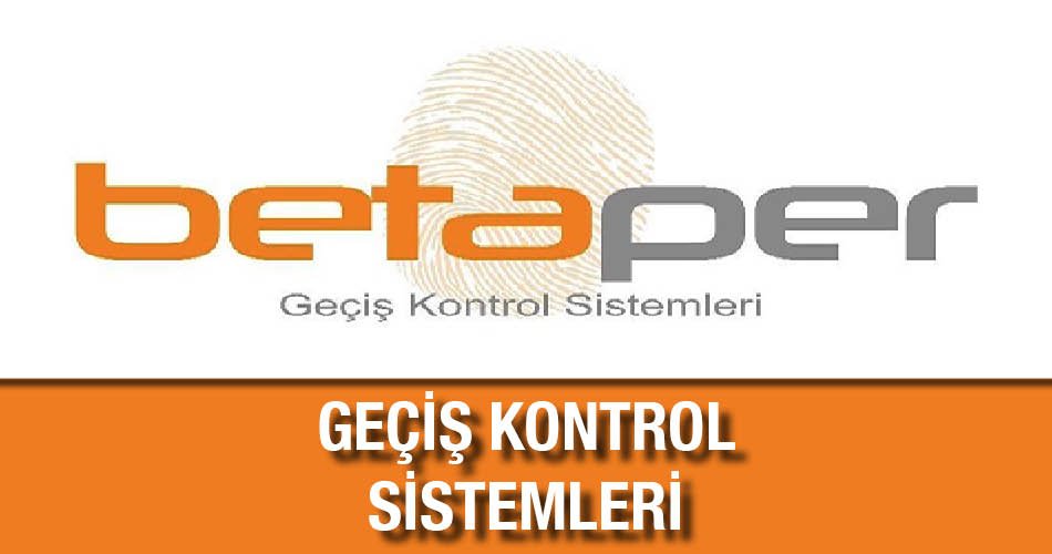 Betaper Geçiş Kontrol Sistemleri