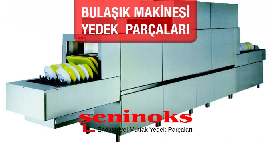 Bulaşık Makinesi Yedek Parçaları Şeninoks Endüstriyel Mutfak Yedekleri