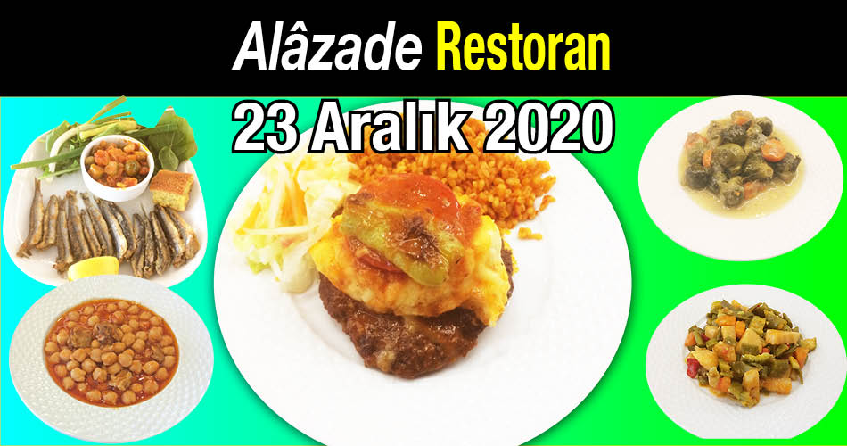 Alazade Restoran 23 Aralık 2020 Günün Menüsü