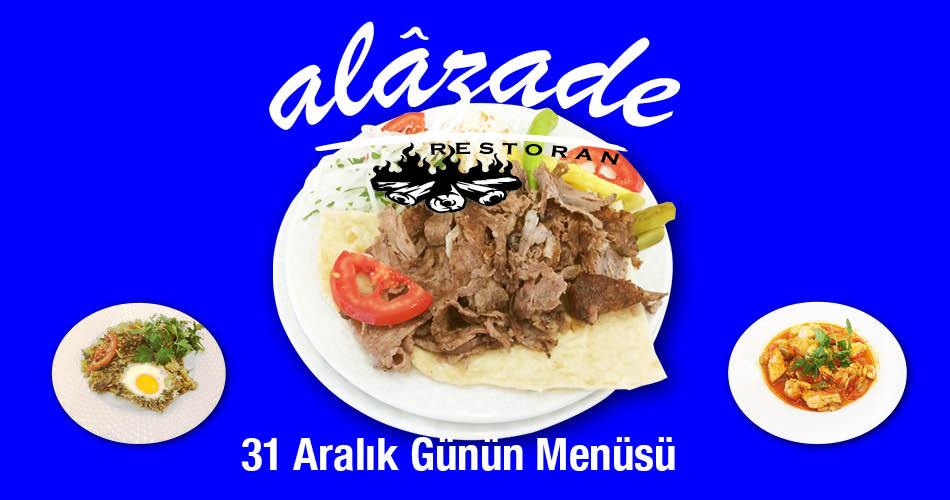 Alazade Restoran 31 Aralık 2020 Günün Menüsü