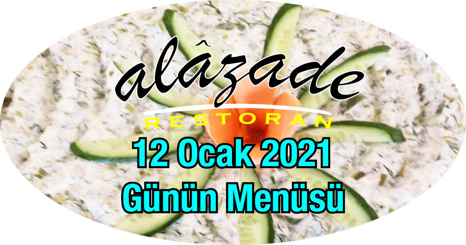 Alazade Restoran 12 Ocak 2021 Günün Menüleri