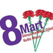 8 Mart Dünya Kadınlar Günü Kutlu Olsun