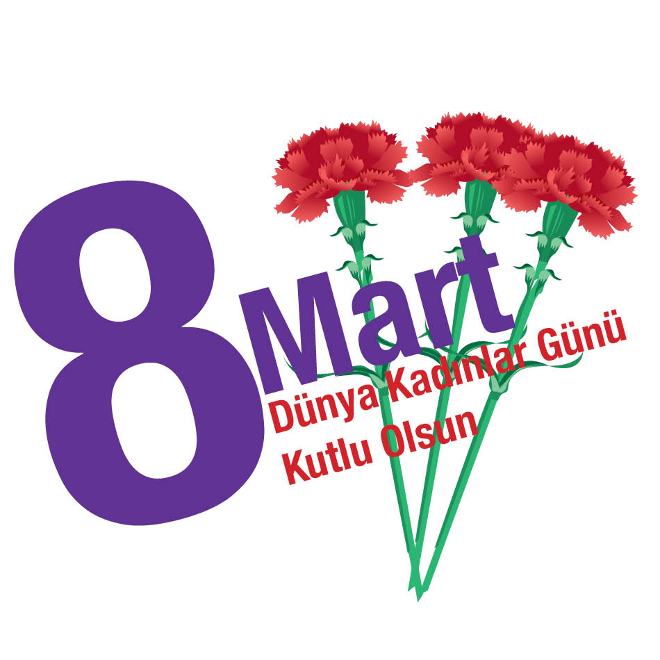 8 Mart Dünya Kadınlar Günü Kutlu Olsun