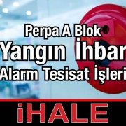 Perpa A Blok Yangın İhbar Sistemi İhalesi