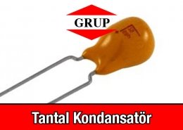 Tantal Kondansatör Çeşitleri Grup Elektronik