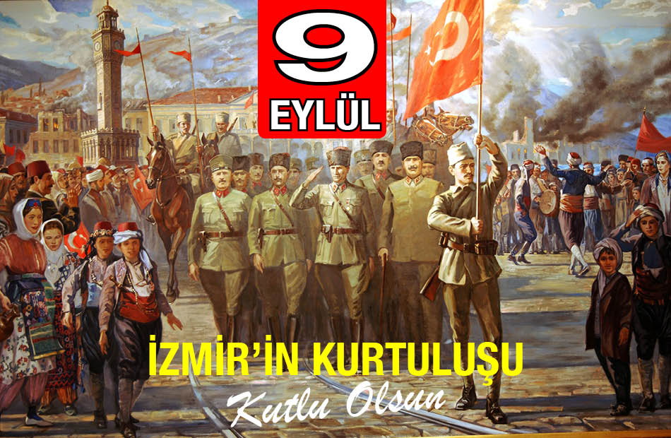 İzmir'in Kurtuluşu 9 Eylül 1922 Kutlu Olsun