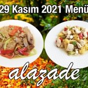 Alazade 29 Kasım 2021 Menü Günün Yemekleri