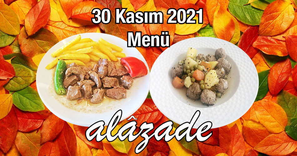 Alazade 30 Kasım 2021 Menü