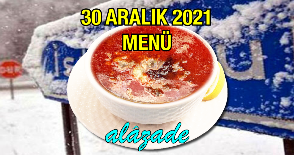 Alazade 30 Aralık 2021 Menü