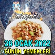 Alazade 26 Ocak 2022 Menü Günün Yemekleri