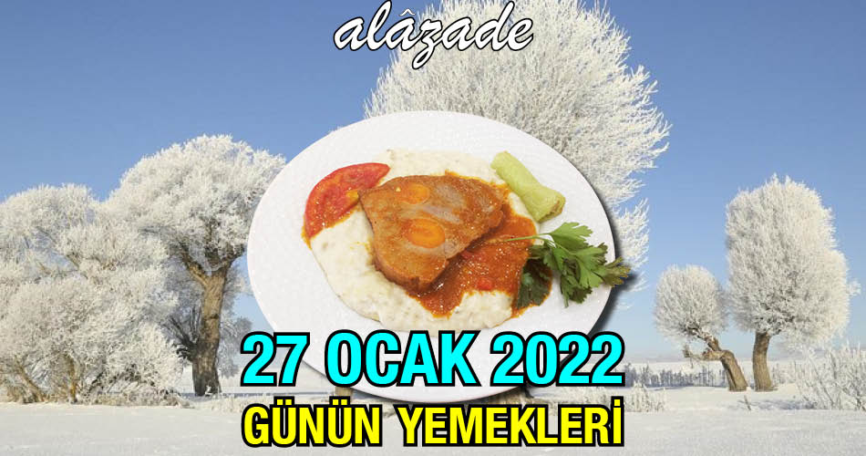 Alazade 27 Ocak 2022 Menü