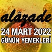 Alazade 24 Mart 2022 Menü