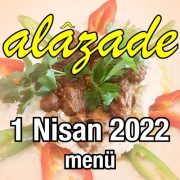 Alazade 1 Nisan 2022 Menü
