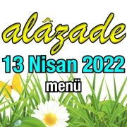 Alazade 13 Nisan 2022 Menü