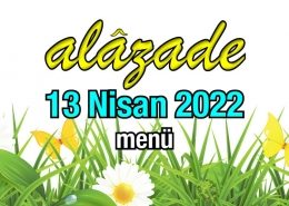 Alazade 13 Nisan 2022 Menü