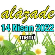 Alazade 14 Nisan 2022 Menü
