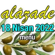 Alazade 18 Nisan 2022 Menü