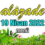 Alazade 19 Nisan 2022 Menü