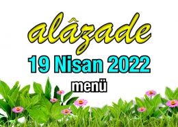 Alazade 19 Nisan 2022 Menü
