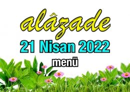 Alazade 21 Nisan 2022 Menü