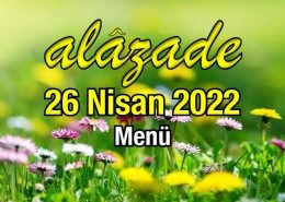 Alazade 26 Nisan 2022 Menü