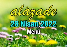 Alazade 28 Nisan 2022 Menü