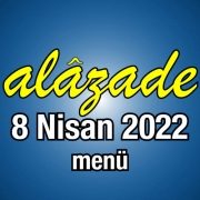 Alazade 8 Nisan 2022 Menü