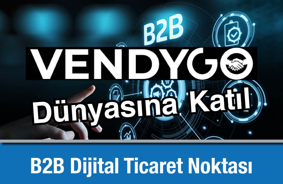 Vendygo B2B Dijital Ticaret Noktası