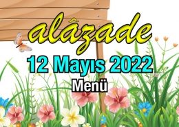 Alazade 12 Mayıs 2022 Menü