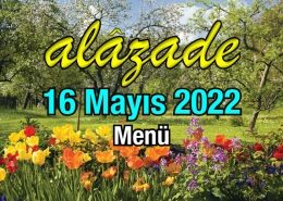 Alazade 16 Mayıs 2022 Menü