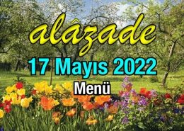 Alazade 17 Mayıs 2022 Yemekler