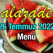 Alazade 26 Temmuz 2022 Menü
