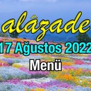 Alazade 17 Ağustos 2022 Menü