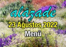 Alazade 23 Ağustos 2022 Menü