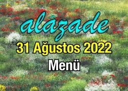 Alazade 31 Ağustos 2022 Menü