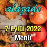 Alazade 7 Eylül 2022 Menü